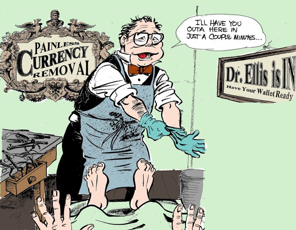 A cartoonish scene depicting a quirky doctor preparing for a humorous procedure titled 'Painless Currency Removal.' The doctor, wearing a bow tie and gloves, assures a patient that the procedure will be quick. The background features a sign reading 'Dr. Ellis is IN' with the message 'Have Your Wallet Ready.'