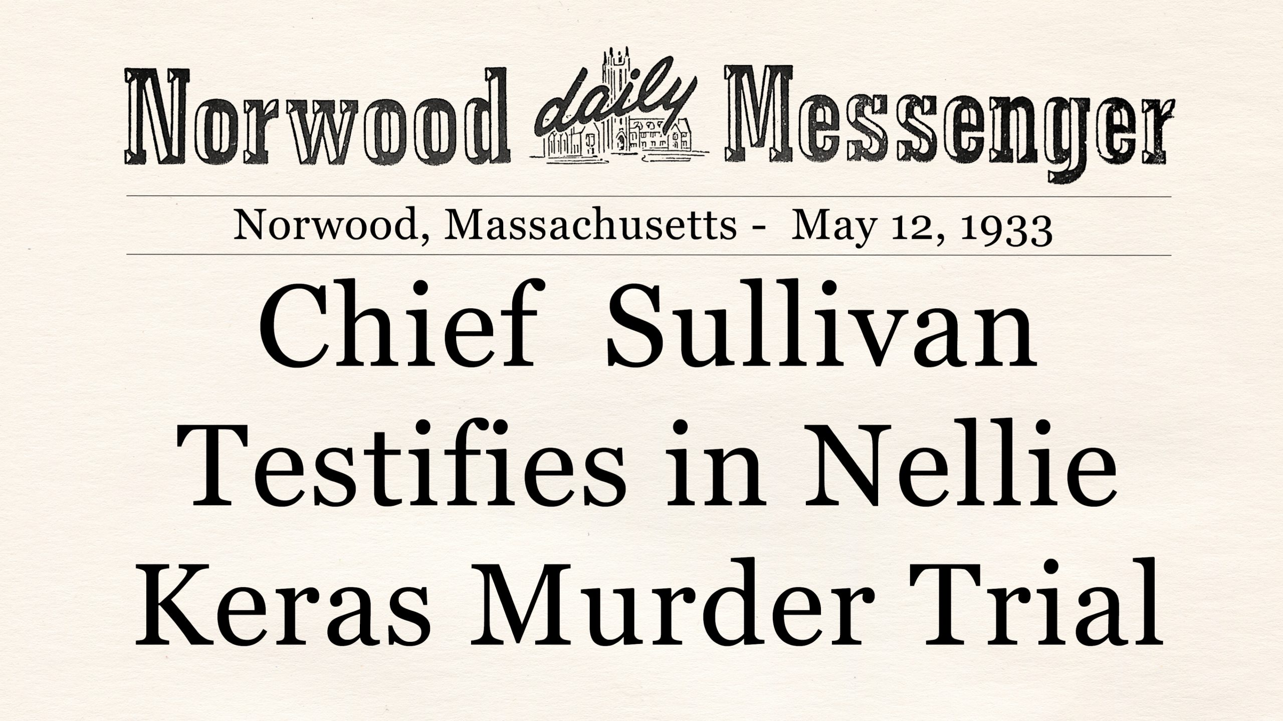 Norwood Chief Testifies in Nellie Keras Murder Trial-This Day in Norwood History-May 12, 1933