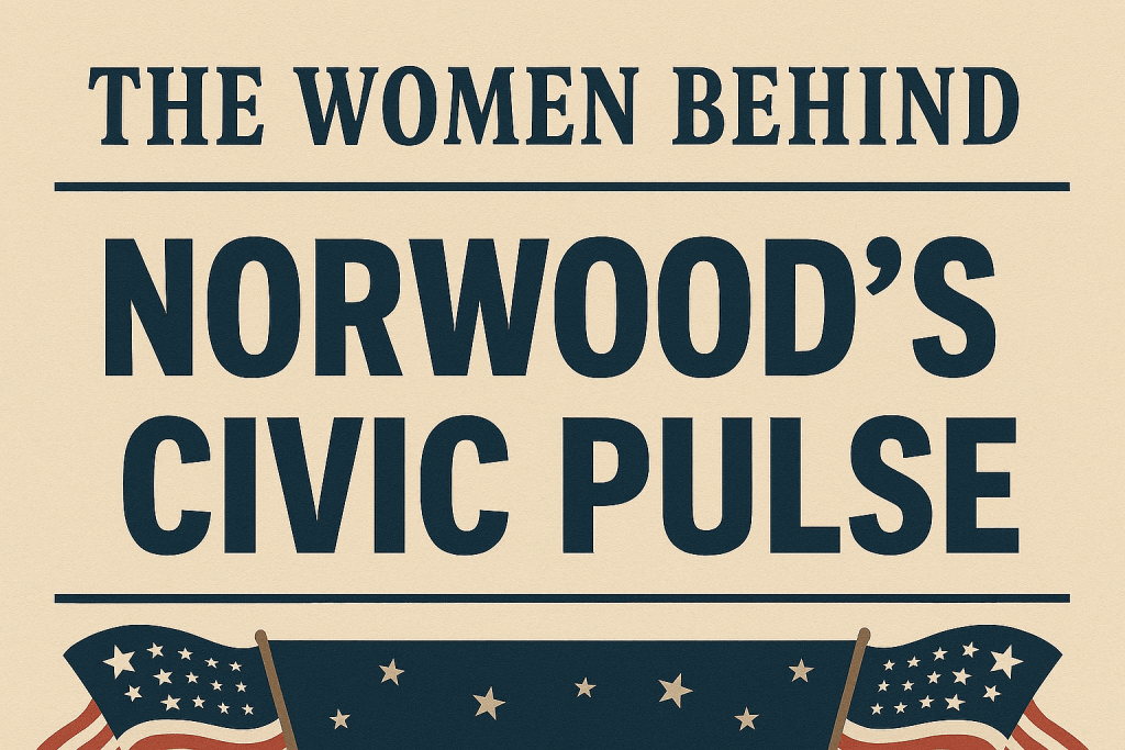 A graphic titled 'The Women Behind Norwood's Civic Pulse' featuring patriotic elements, including an American flag and stars, highlighting women's contributions to civic life in Norwood.
