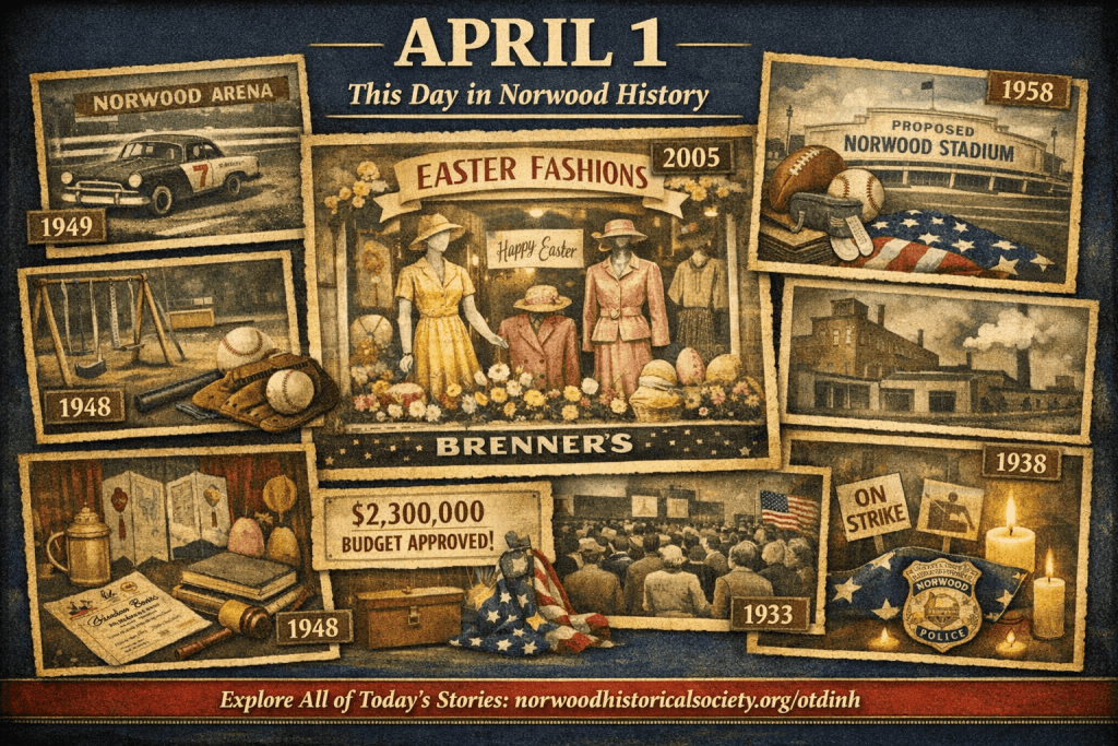 A collage celebrating April 1st in Norwood history, featuring various historical images including Norwood Arena, Easter fashions from 2005, proposed Norwood Stadium in 1958, and memorabilia from different years such as 1948 and 1933.