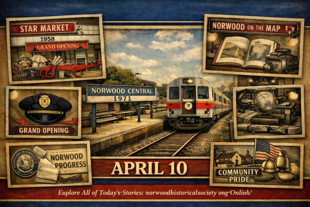 A vintage-style illustration featuring a train at Norwood Central station, with various informational panels about local history including a grand opening of the Star Market in 1958, a Norwood Police badge, and a map highlighting Norwood. The date 'April 10' is prominently displayed along with 'Community Pride' and 'Norwood Progress'.