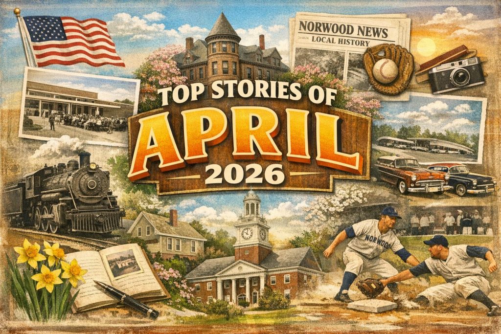 Illustration titled 'Top Stories of April 2026' featuring various historical elements from Norwood, including a train, baseball scene, and local landmarks, surrounded by photographs and decorative flowers.